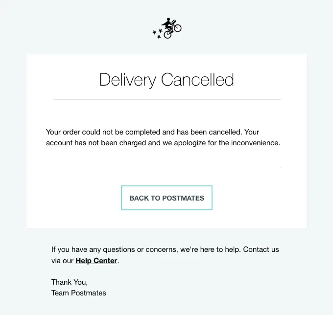 Postmates delivery cancellation email informing the customer that their order could not be completed, confirming that their account was not charged, and providing links back to Postmates and customer support.