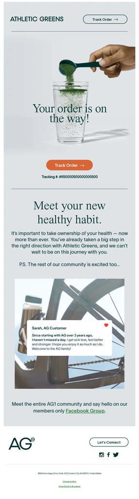 Athletic Greens shipping confirmation email with a hero image of green powder being poured into a glass, the headline “Your order is on the way!”, tracking number, CTA buttons, and extra branded content including a customer testimonial and a Facebook group invitation.