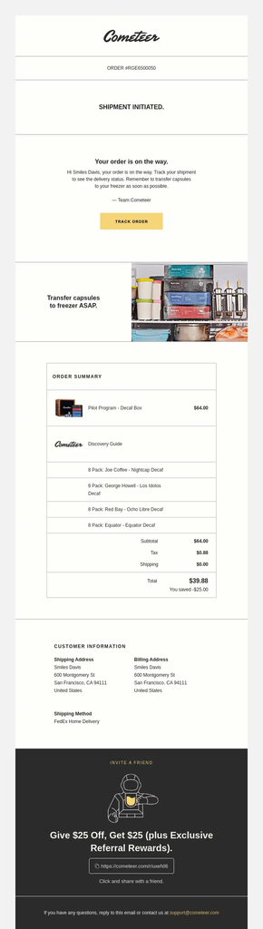 Cometeer shipping confirmation email announcing that the order is on the way, with tracking, a detailed order summary, shipping information, freezer storage guidance, and a $25 referral rewards offer.