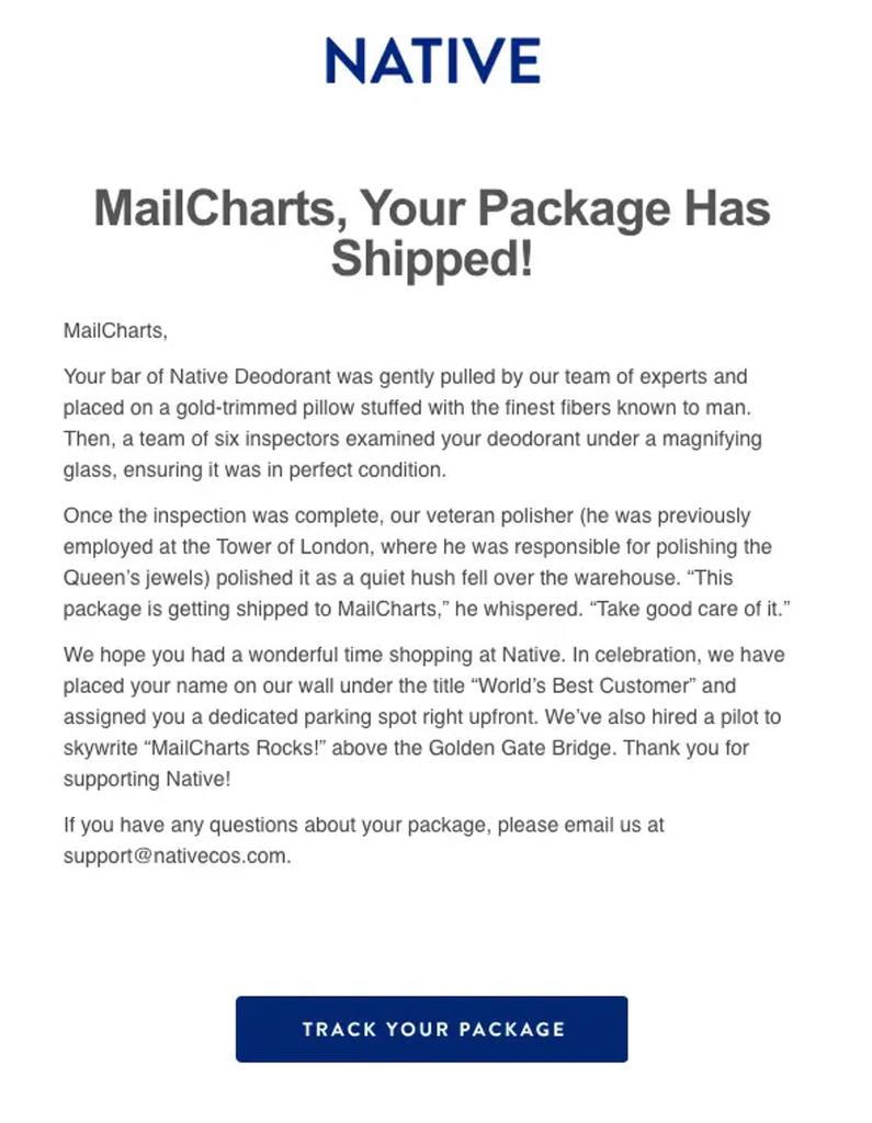 Native minimalist shipping confirmation email announcing that the customer’s package has shipped, with a humorous branded message about how the order was prepared, customer support contact information, and a prominent Track Your Package button.